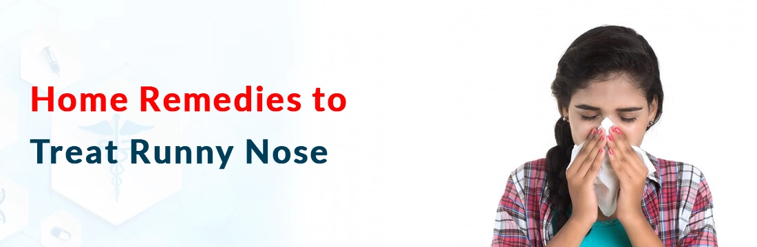  Home Remedies to Treat Runny Nose